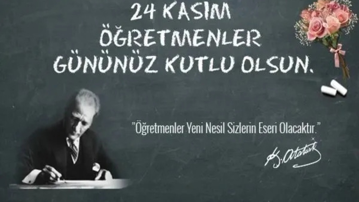 Başta Başöğretmen Mustafa Kemal Atatürk olmak üzere, tüm öğretmenlerimizin 24 Kasım Öğretmenler Günü kutlu olsun...